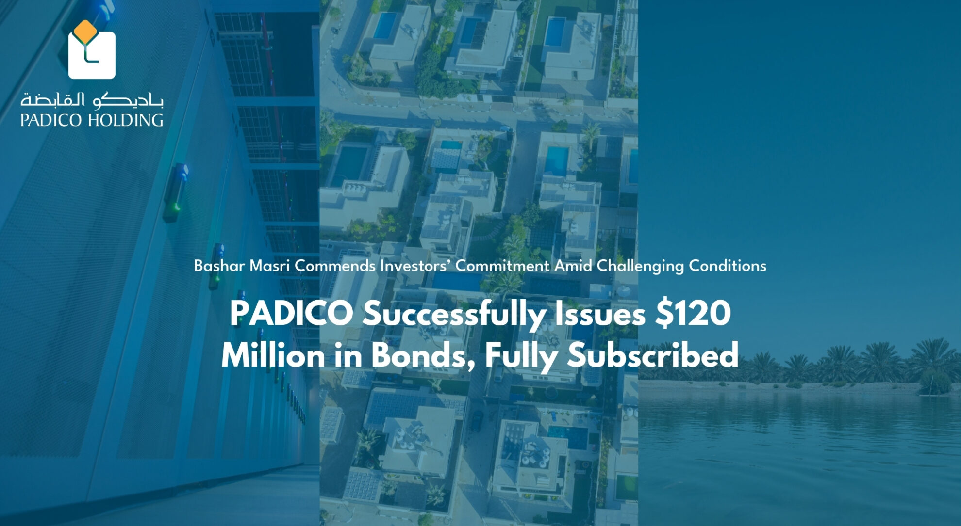 PADICO Successfully Issues $120 Million in Bonds, Fully Subscribed