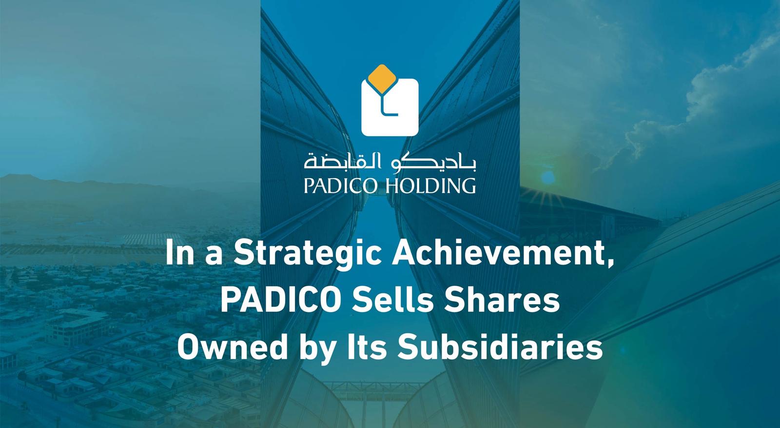 In a Strategic Achievement, PADICO Sells Shares Owned by Its Subsidiaries